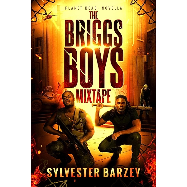 The Briggs Boys Mixtape (Planet Dead, #2) / Planet Dead, Sylvester Barzey
