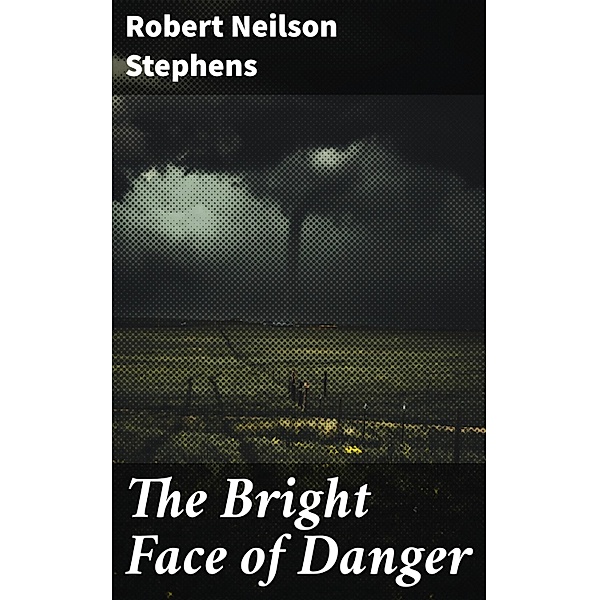 The Bright Face of Danger, Robert Neilson Stephens