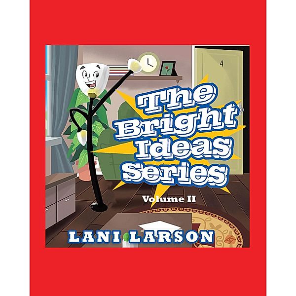 The Bright Ideas Series: Volume II, Lani Larson