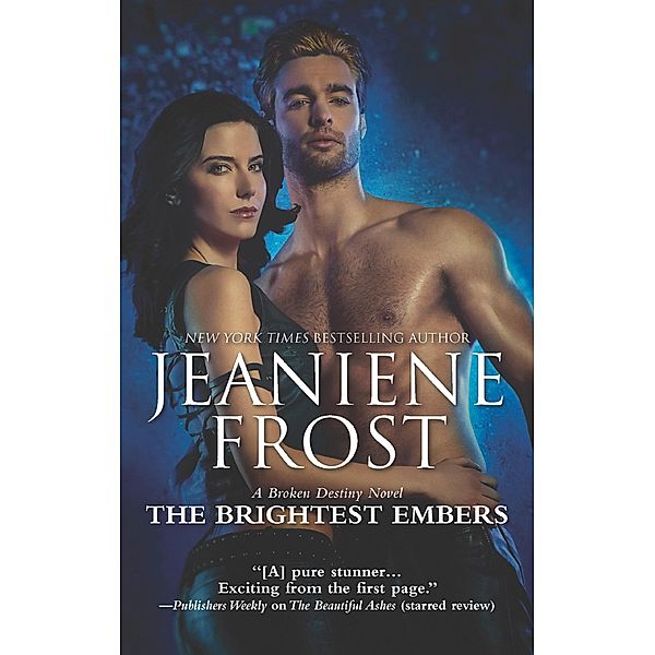 The Brightest Embers (A Broken Destiny Novel, Book 3) / Mills & Boon, Jeaniene Frost