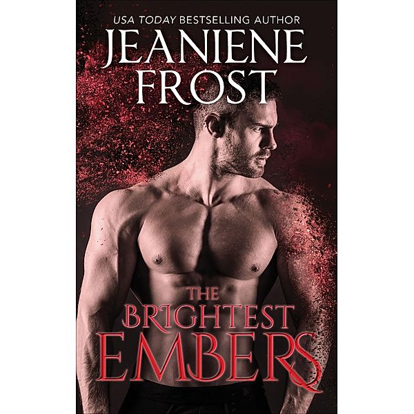 The Brightest Embers / The Broken Destiny Novels, Jeaniene Frost