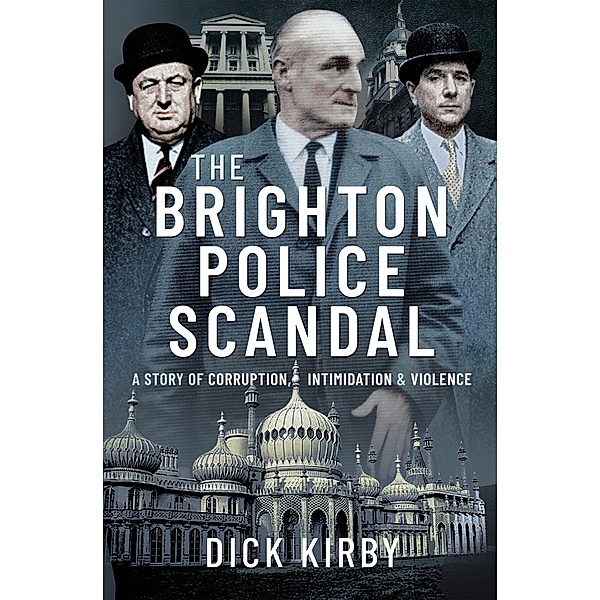 The Brighton Police Scandal, Dick Kirby