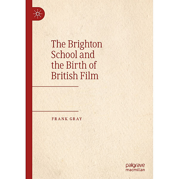 The Brighton School and the Birth of British Film, Frank Gray