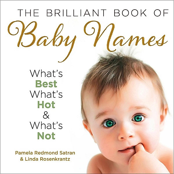 The Brilliant Book of Baby Names, Pamela Redmond Satran, Linda Rosenkrantz