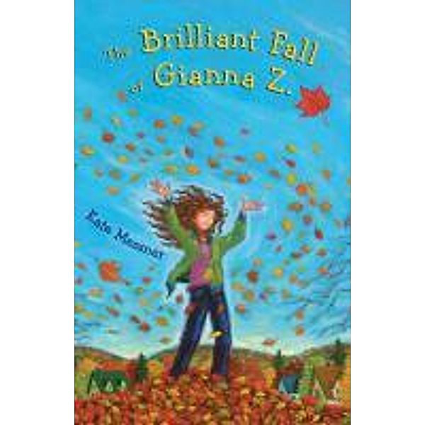 The Brilliant Fall of Gianna Z., Kate Messner