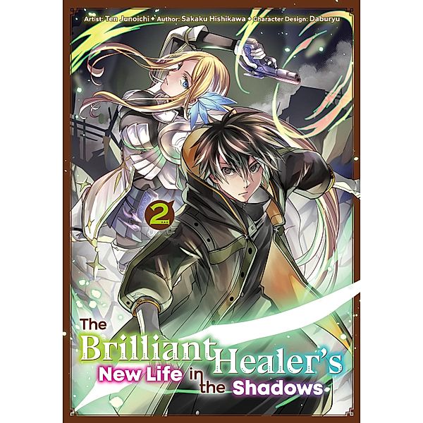 The Brilliant Healer's New Life in the Shadows (Manga): Volume 2 / The Brilliant Healer's New Life in the Shadows (Manga) Bd.2, Sakaku Hishikawa
