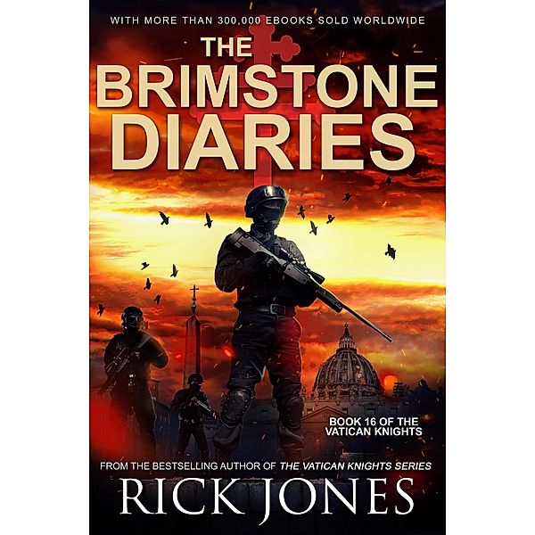 The Brimstone Diaries (The Vatican Knights, #16) / The Vatican Knights, Rick Jones