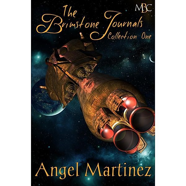 The Brimstone Journals: Collection One, Angel Martinez