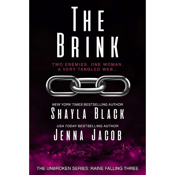 The Brink (Unbroken: Raine Falling, #3) / Unbroken: Raine Falling, Shayla Black, Jenna Jacob