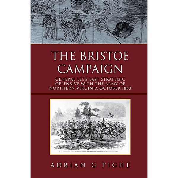 The Bristoe Campaign, Adrian G Tighe