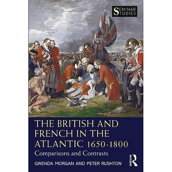 The British and French in the Atlantic 1650-1800, Gwenda Morgan, Peter (University of Sunderland, UK) Rushton