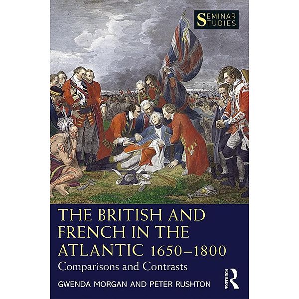 The British and French in the Atlantic 1650-1800, Gwenda Morgan, Peter Rushton