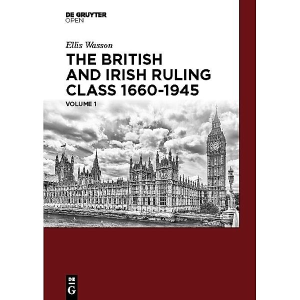 The British and Irish Ruling Class 1660-1945 Vol. 1, Ellis A. Wasson