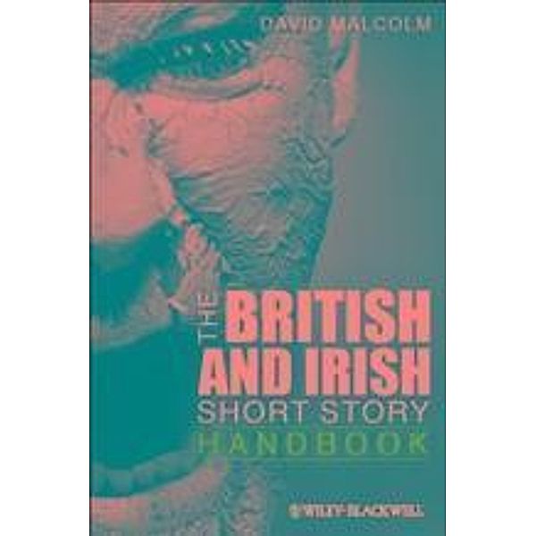 The British and Irish Short Story Handbook / Blackwell Literature Handbooks, David Malcolm