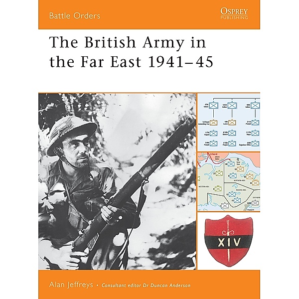 The British Army in the Far East 1941-45, Alan Jeffreys