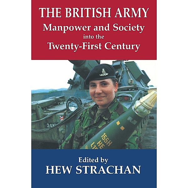 The British Army, Manpower and Society into the Twenty-first Century