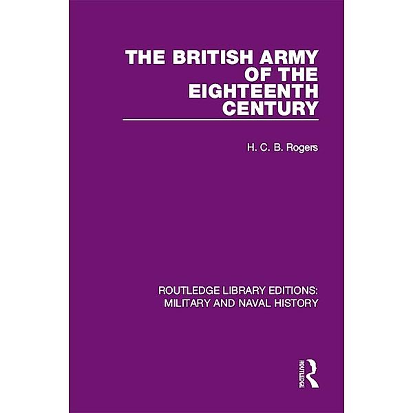 The British Army of the Eighteenth Century, H. C. B. Rogers