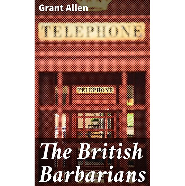 The British Barbarians, Grant Allen