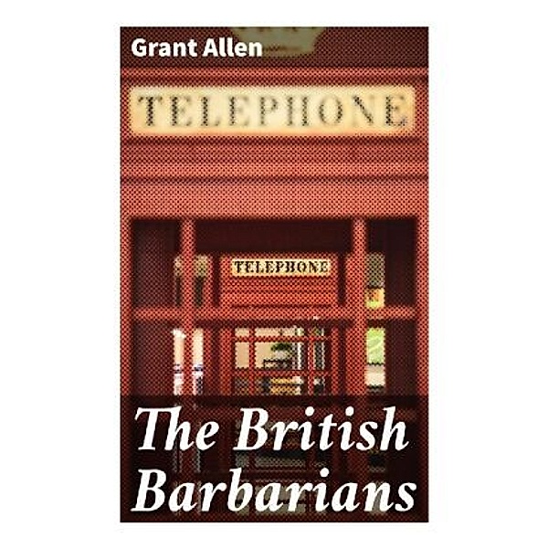 The British Barbarians, Grant Allen