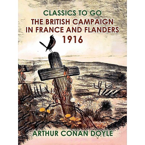 The British Campaign in France and Flanders, 1916, Arthur Conan Doyle