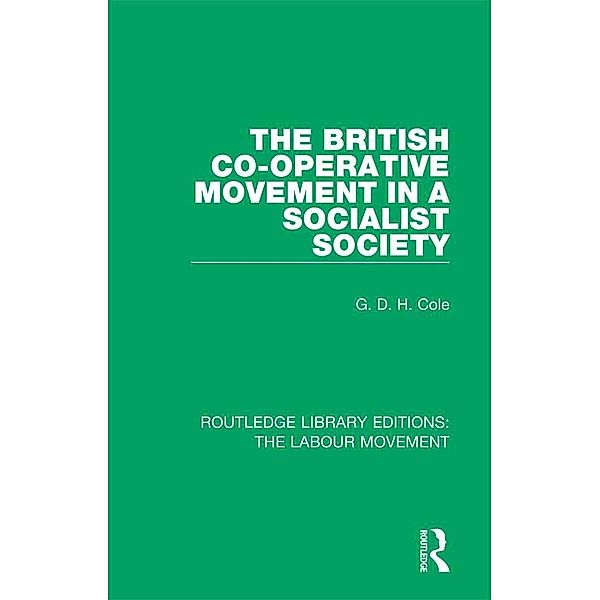 The British Co-operative Movement in a Socialist Society, G. D. H. Cole
