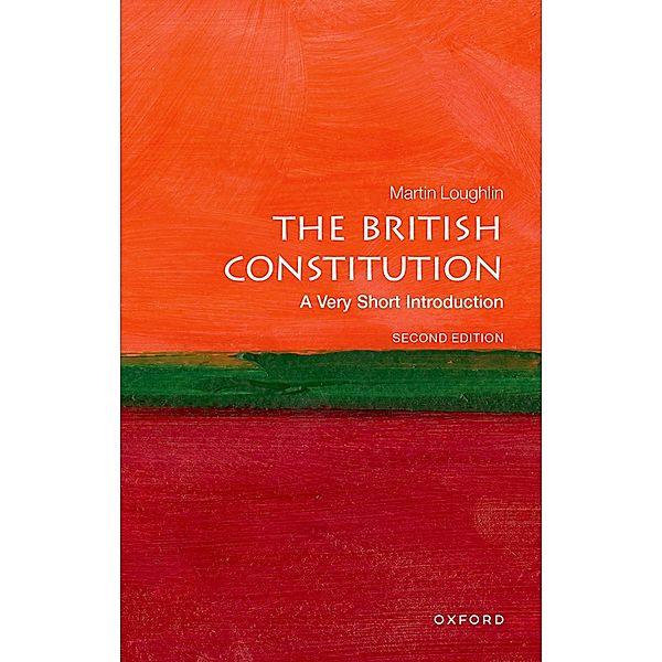 The British Constitution: A Very Short Introduction / Very Short Introductions, Martin Loughlin