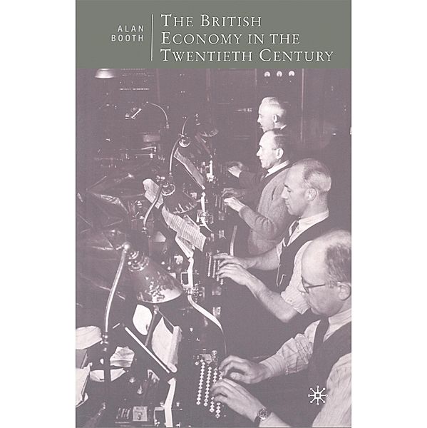 The British Economy in the Twentieth Century, Alan Booth