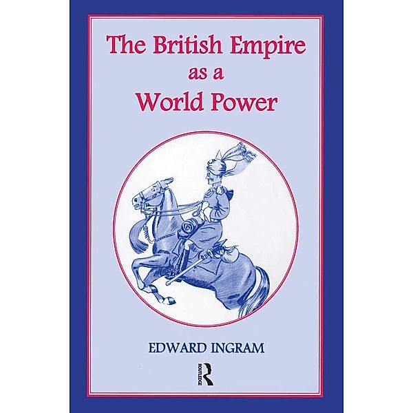 The British Empire as a World Power, Edward Ingram