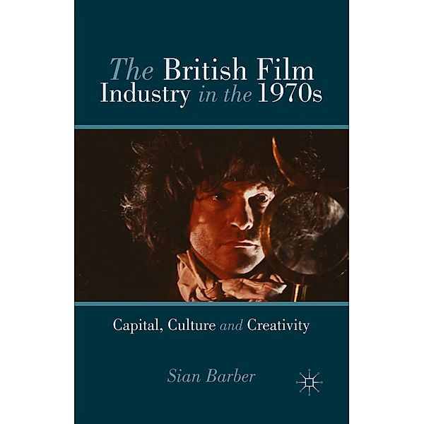 The British Film Industry in the 1970s, S. Barber