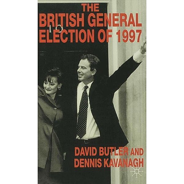 The British General Election of 1997, David Butler, Dennis Kavanagh