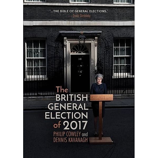 The British General Election of 2017, Philip Cowley, Dennis Kavanagh