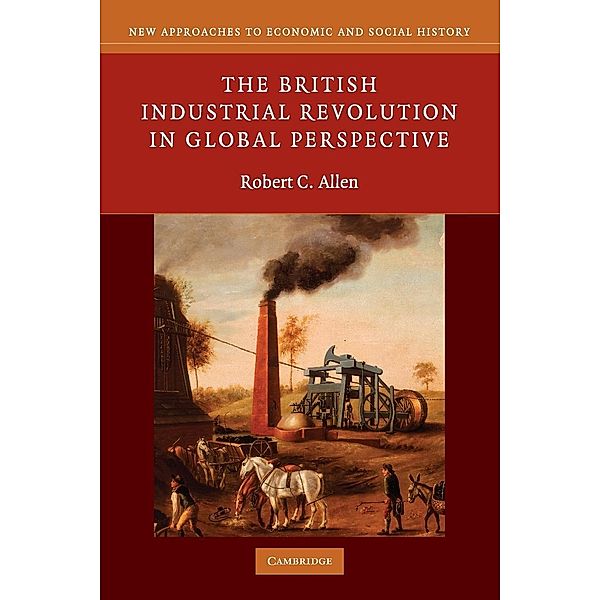 The British Industrial Revolution in Global             Perspective, Robert C. Allen