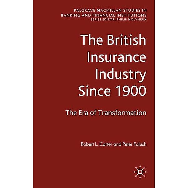 The British Insurance Industry Since 1900, Robert Carter, Peter Falush