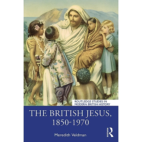The British Jesus, 1850-1970, Meredith Veldman