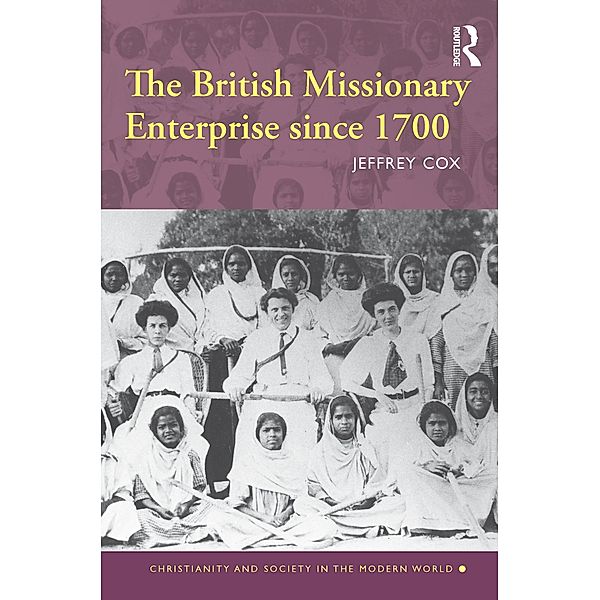 The British Missionary Enterprise since 1700, Jeffrey Cox