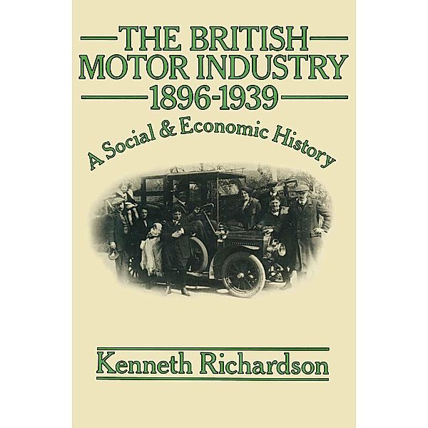 The British Motor Industry 1896-1939, K. Richardson