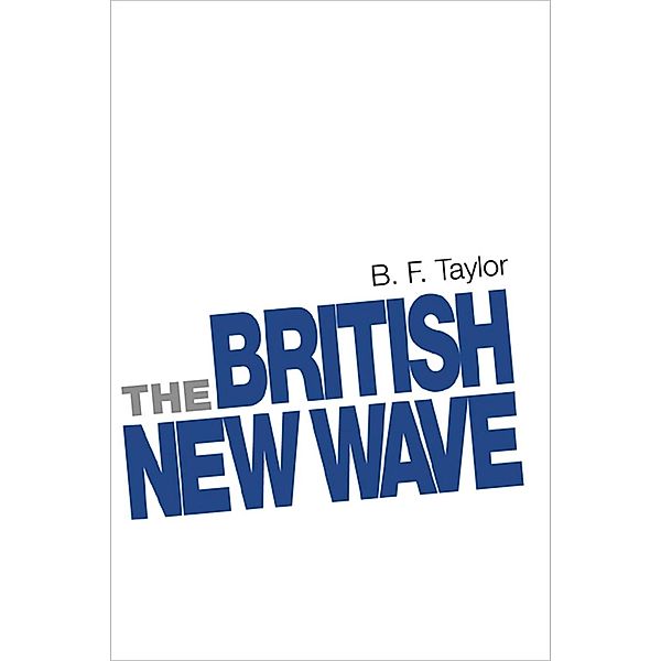 The British New Wave, B. F. Taylor