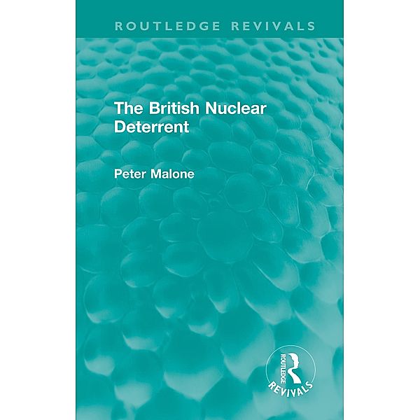 The British Nuclear Deterrent, Peter Malone