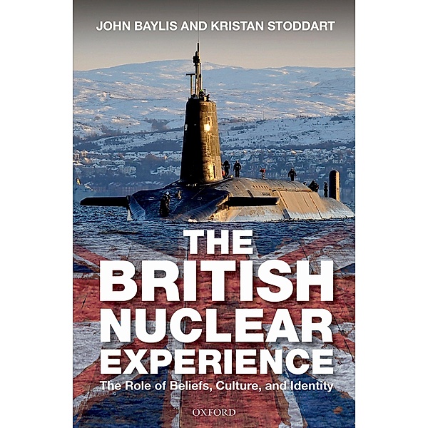 The British Nuclear Experience, John Baylis, Kristan Stoddart