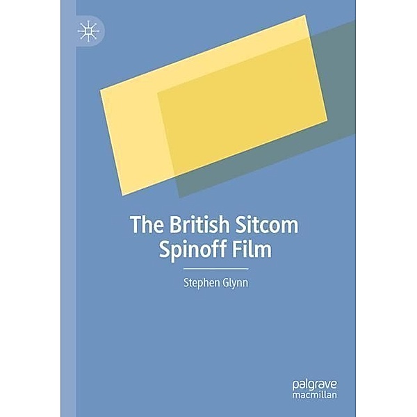 The British Sitcom Spinoff Film, Stephen Glynn