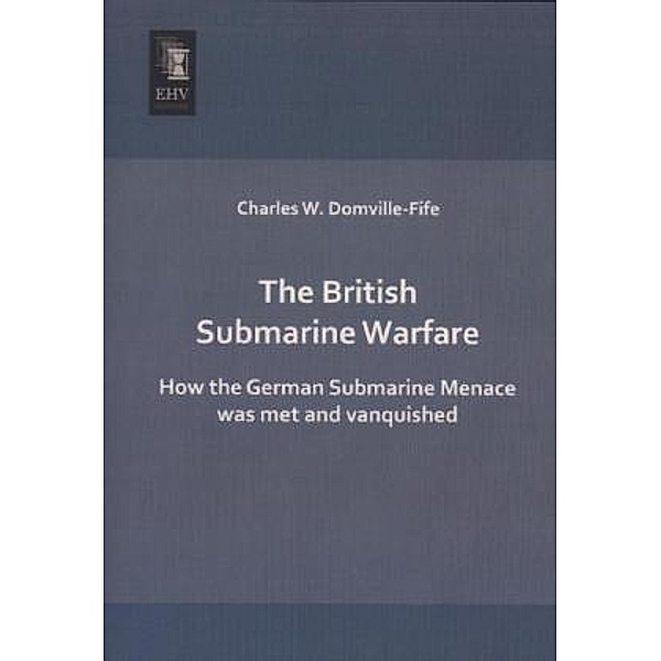 The British Submarine Warfare, Charles William Domville-Fife