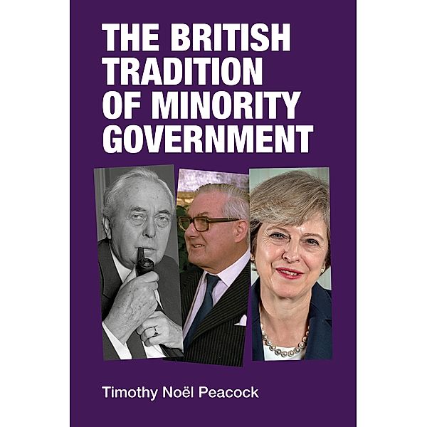The British tradition of minority government, Timothy Peacock