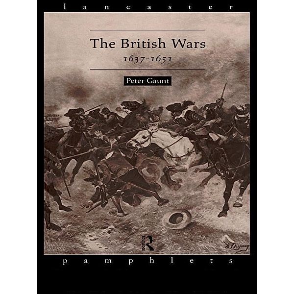 The British Wars, 1637-1651, Peter Gaunt