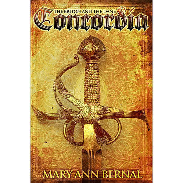 The Briton and the Dane: The Briton and the Dane: Concordia, Mary Ann Bernal