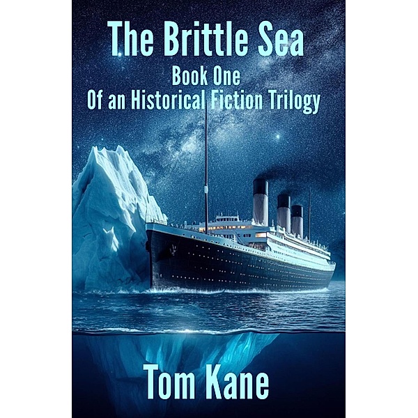The Brittle Sea (The Brittle Saga, #1) / The Brittle Saga, Tom Kane