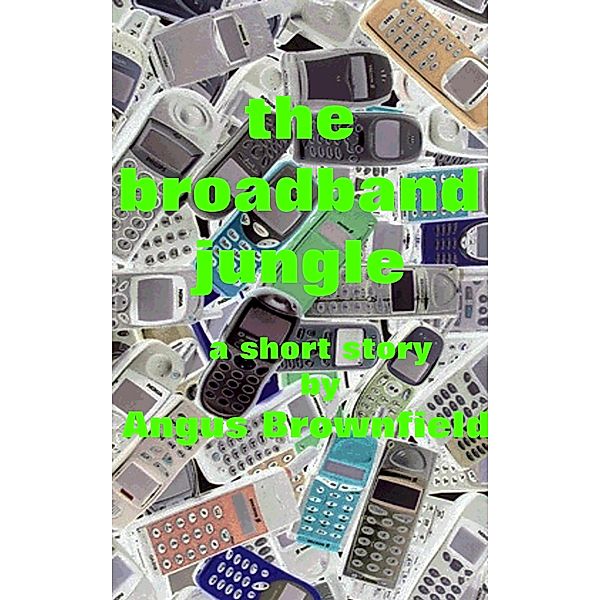 The Broadband Jungle, Angus Brownfield