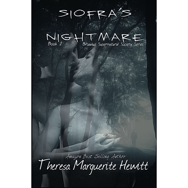 The Broadus Supernatural Society: Siofra's Nightmare: Book 2 The Broadus Supernatual Society Series, Theresa Marguerite Hewitt