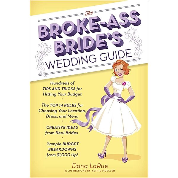 The Broke-Ass Bride's Wedding Guide, Dana Larue