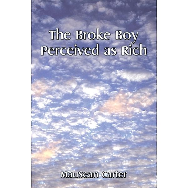 The Broke Boy Perceived as Rich, Mausean Carter