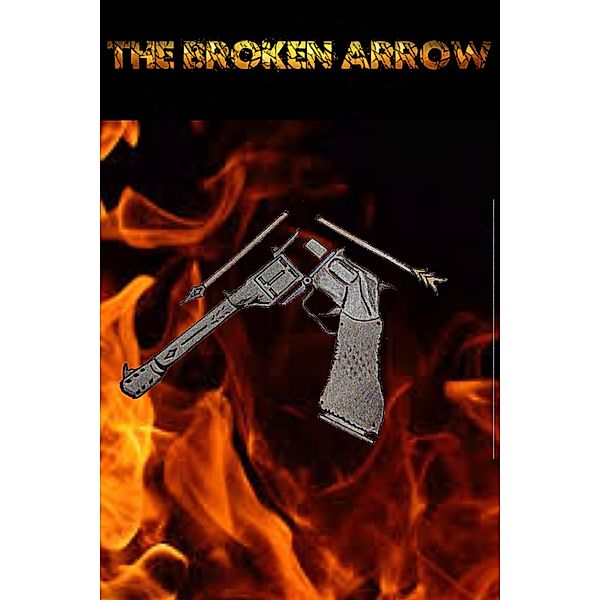The Broken Arrow (Scabbers, #2) / Scabbers, Justin L. Smith